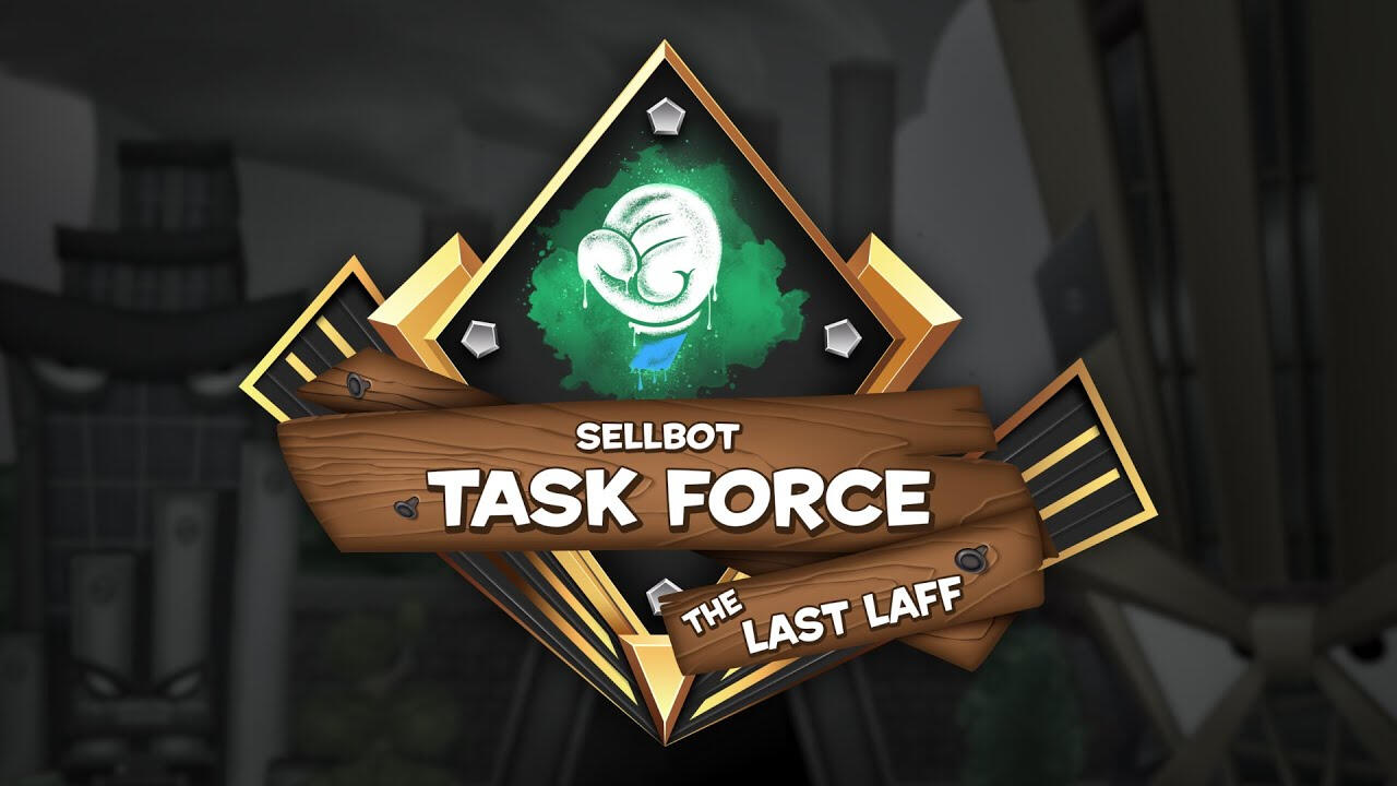 Sellbot Task Force: The Last Laff